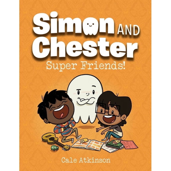 Simon and Chester: Super Friends! (Simon and Chester Book #4) (Series #4) (Paperback)