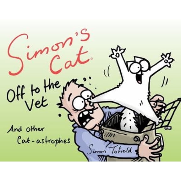 Pre-Owned Simon's Cat Off to the Vet . . . and Other Cat-Astrophes (Paperback) 161775403X 9781617754036