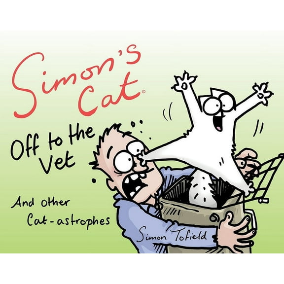 Simon's Cat Off to the Vet . . . and Other Cat-Astrophes, (Paperback)