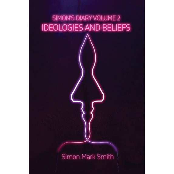 Simon's Diary Volume Two - Ideologies and Beliefs, (Paperback)