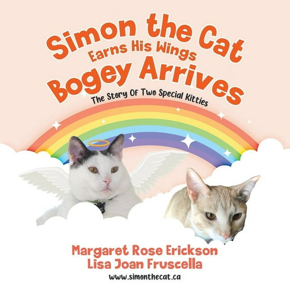 Simon the Cat Earns His Wings - Bogey Arrives: The Story of Two Special Kitties, (Paperback)