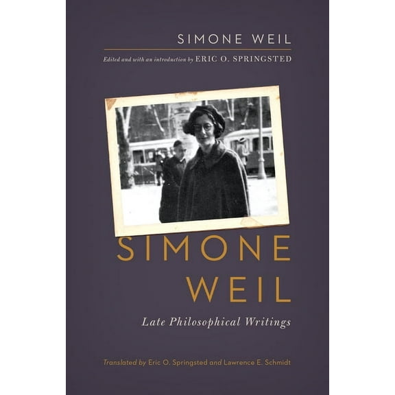 Simone Weil: Late Philosophical Writings, (Paperback)