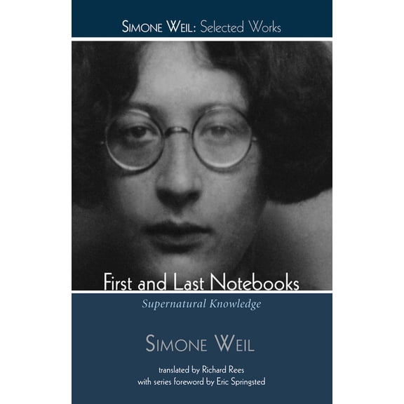 Simone Weil: Selected Works: First and Last Notebooks (Paperback)