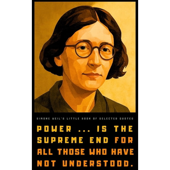 Simone Weil's Little Book of Selected Quotes, (Paperback)