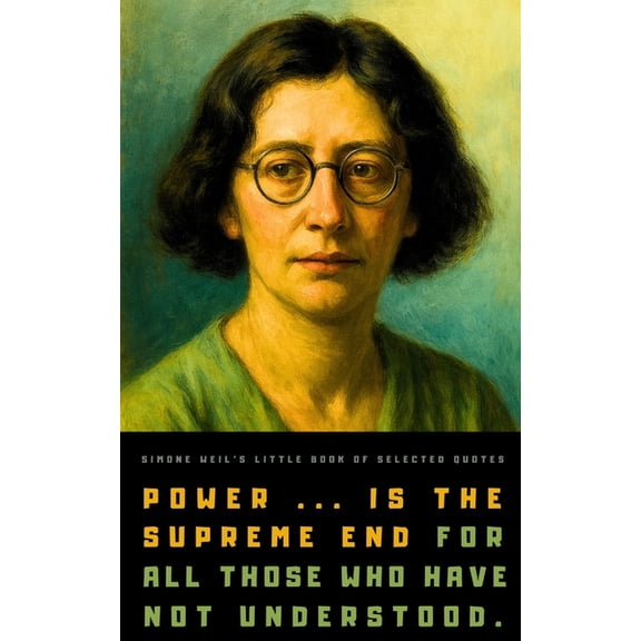 Simone Weil's Little Book of Selected Quotes, (Paperback)
