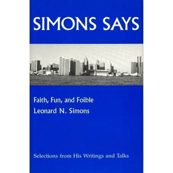 Pre-Owned Simons Says: Faith, Fun, and Foible (Paperback 9780814317808) by Leonard N Simons