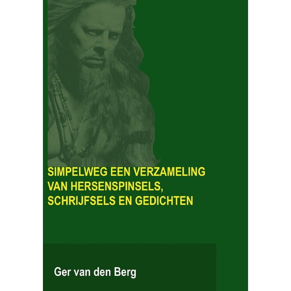 Simpelweg een verzameling van hersenspinsels, schrijfsels en gedichten, (Paperback)