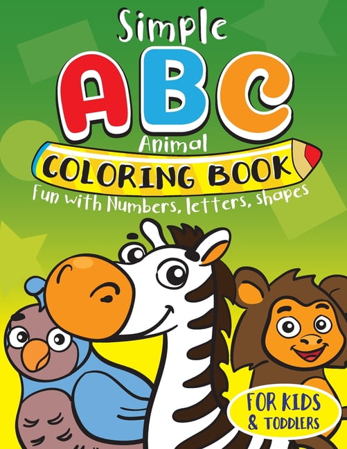 Simple ABC Animal Coloring Book for Kids & Toddlers. Fun with Numbers ...