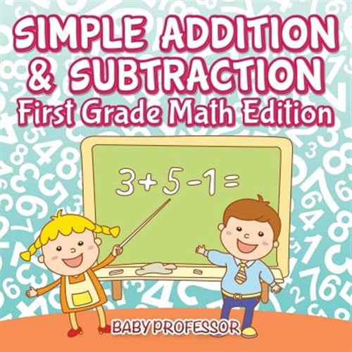 Simple Addition & Subtraction First Grade Math Edition (Paperback ...