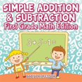 thumbnail image 1 of Simple Addition & Subtraction First Grade Math Edition (Paperback), 1 of 1