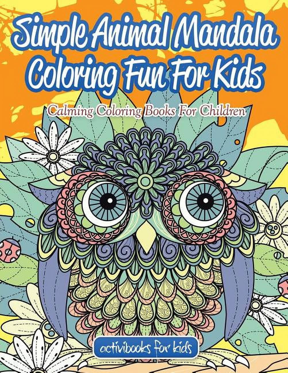 ACTIVIBOOKS FOR KIDS Simple Animal Mandala Coloring Fun For Kids: Calming Coloring Books For Children, (Paperback)