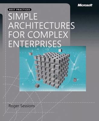 Pre-Owned Simple Architectures for Complex Enterprises (Paperback) 0735625786 9780735625785