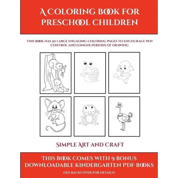 Simple Art and Craft (A Coloring book for Preschool Children): This book has 50 extra-large pictures with thick lines to