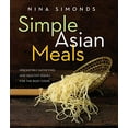 thumbnail image 1 of Pre-Owned Simple Asian Meals : Irresistibly Satisfying and Healthy Dishes for the Busy Cook (Hardcover) 9781605293226, 1 of 1