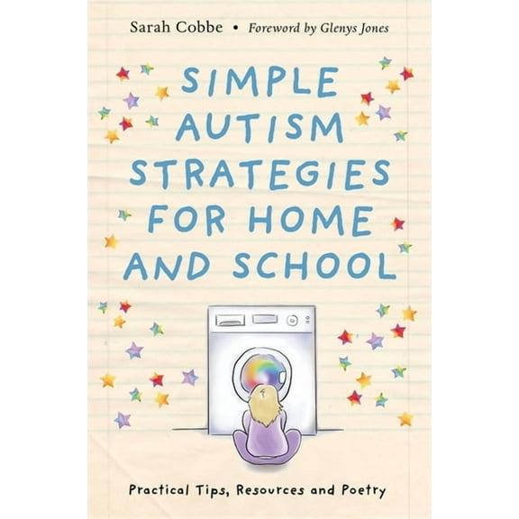 Simple Autism Strategies for Home and School: Practical Tips, Resources and Poetry, (Paperback)