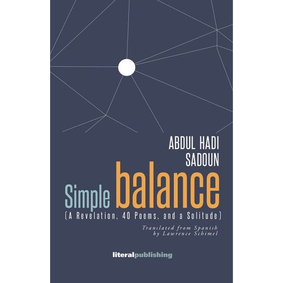 Simple Balance. (A Revelation, 40 Poems, and a Solitude), (Paperback)
