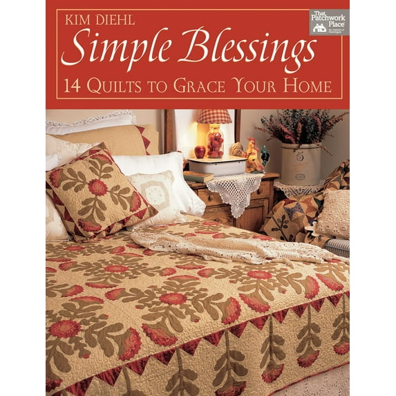 Simple Blessings: 14 Quilts to Grace Your Home (Paperback)