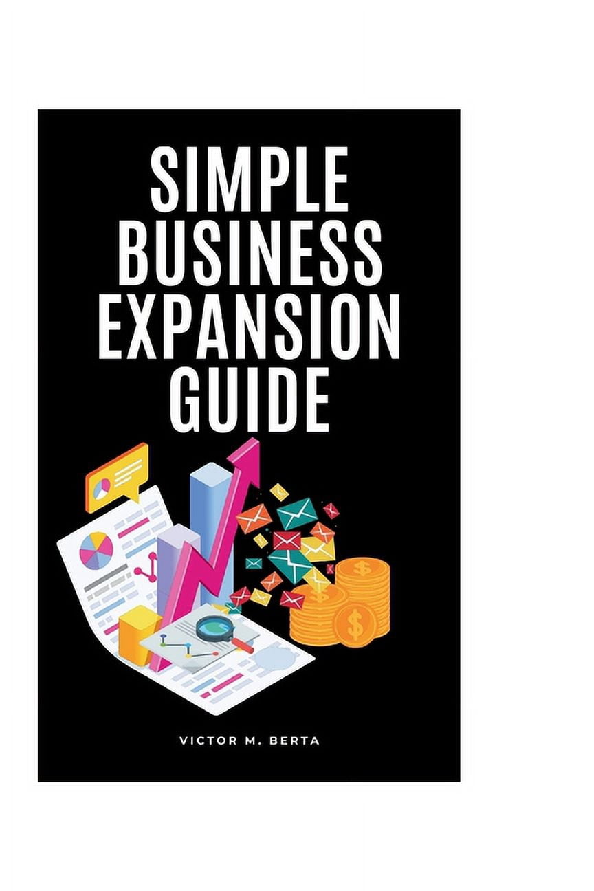 Simple Business Expansion Guide: Easy Steps for Growing Small ...