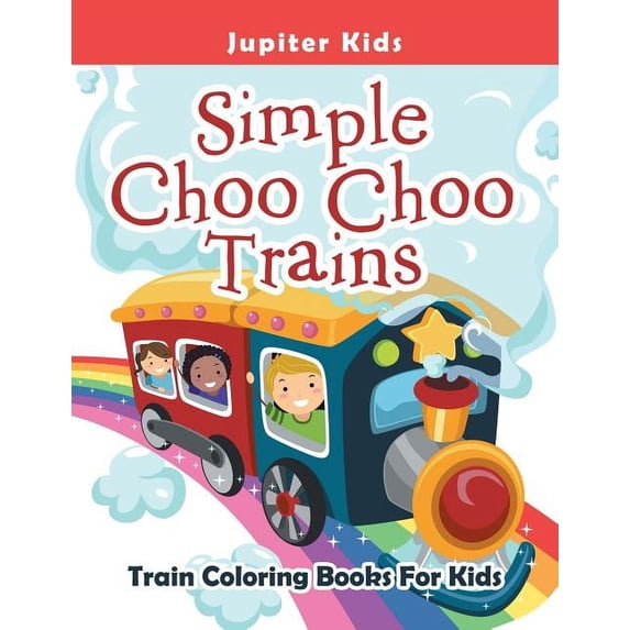 Simple Choo Choo Trains: Train Coloring Books For Kids, (Paperback)