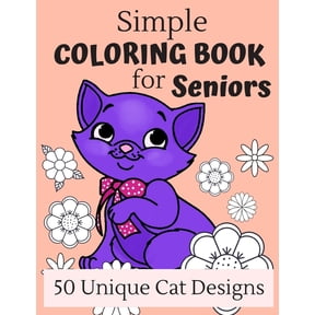 Simple Coloring Book For Seniors: 50 Large Print Cat Designs For A Fun And Relaxing Coloring Experience, Great Gift For Grandma And Grandpa (Paperback)(Large Print)