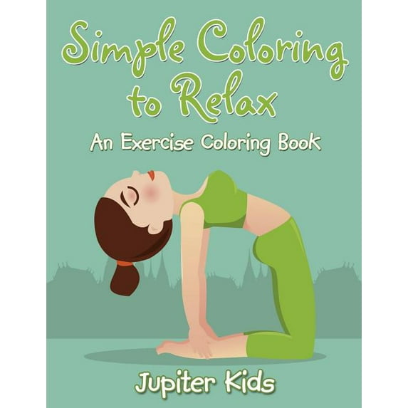 Simple Coloring to Relax: An Exercise Coloring Book, (Paperback)