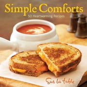 Simple Comforts 50 Heartwarming Recipes Hardcover