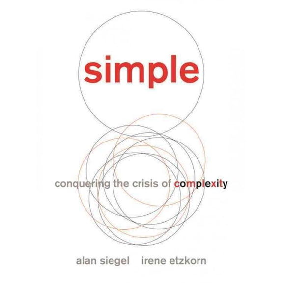 Simple : Conquering the Crisis of Complexity (Hardcover)