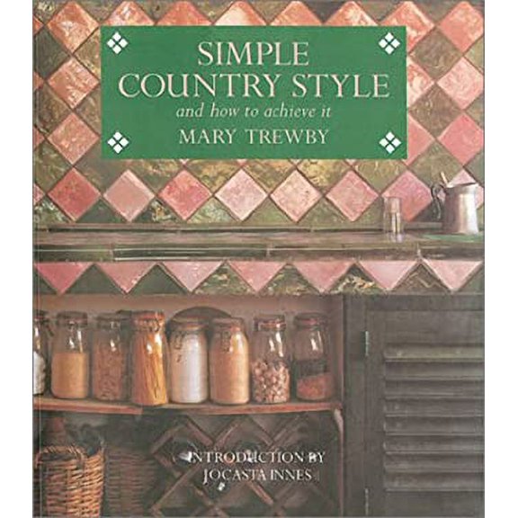 Pre-Owned Simple Country Style: And How to Achieve It (Paperback) 1850297967 9781850297963