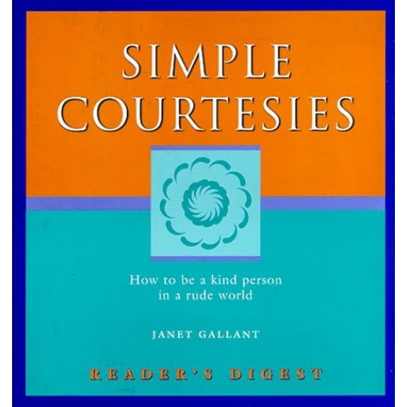 Pre-Owned Simple Courtesies: How to Be a Kind Person in a Rude World (Simpler Life) Paperback