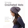 thumbnail image 1 of Pre-Owned Simple Crocheted Hats: 15 Beautiful Designs to Create with Ease (Paperback), 1 of 1