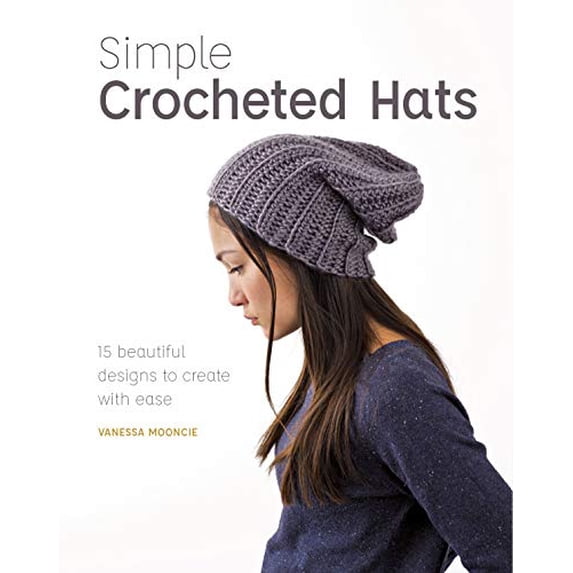 Pre-Owned Simple Crocheted Hats: 15 Beautiful Designs to Create with Ease (Paperback)