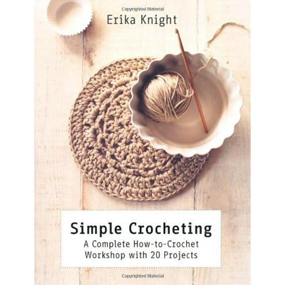 Pre-Owned Simple Crocheting: A Complete How-To-Crochet Workshop with 20 Projects (Paperback) 1250016215 9781250016218