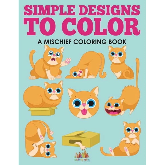 Simple Designs to Color, a Mischief Coloring Book, (Paperback)
