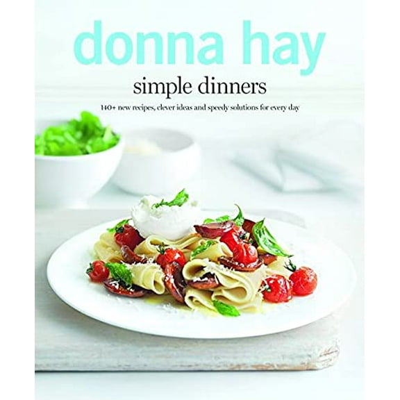 Pre-Owned Simple Dinners: 140+ New Recipes, Clever Ideas and Speedy Solutions for Every Day (Paperback) 0732294738 9780732294731