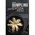 thumbnail image 1 of Simple Dumpling and Gyoza Recipe Book: Delicious Dumpling & Gyoza Recipes for Beginners and Beyond (Paperback), 1 of 1