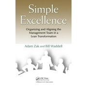 Simple Excellence: Organizing and Aligning the Management Team in a Lean Transformation (Hardcover)