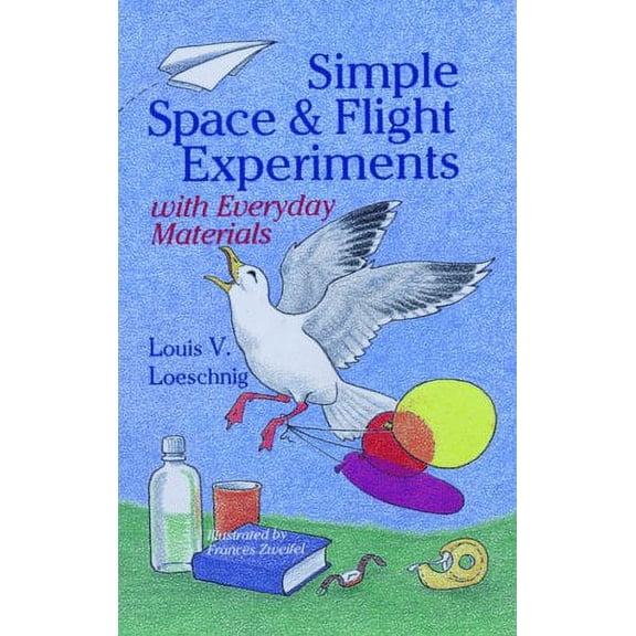 Simple Experiments with Everyday Materials: Simple Space & Flight Experiments with Everyday Materials (Paperback)