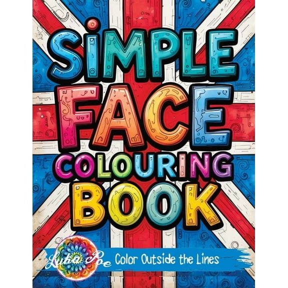 Simple Face: Colouring Book for Teens Featuring Bold Designs, Rock Music Themes, and Fun Graffiti-Style Pages for Relaxa, (Paperback)