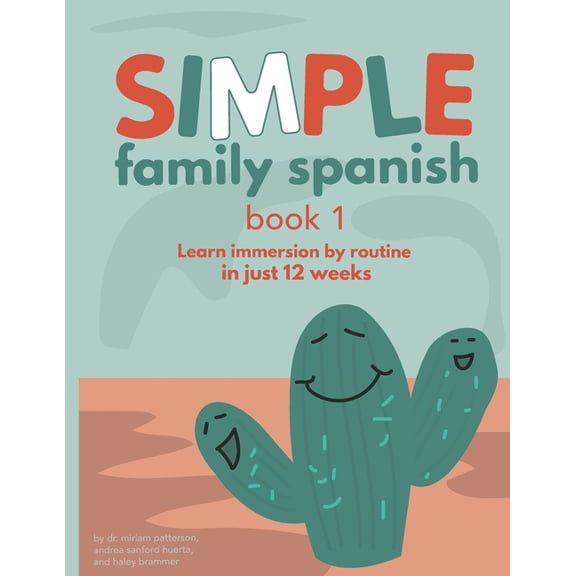 Simple Family Spanish: Learn immersion by routine in just 12 weeks