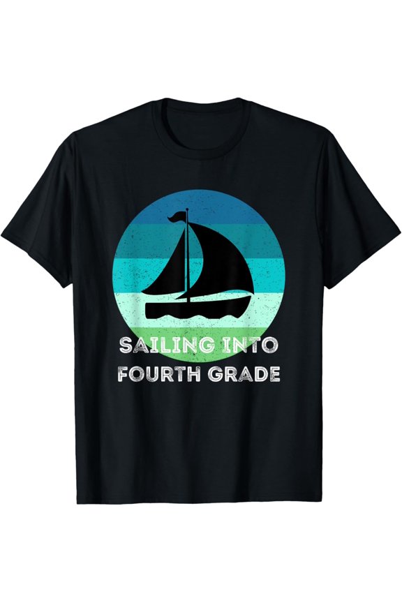 4Th Grade Sailing Into Fourth Grade Sailboat Back To School T-Shirt All Size S-5XL