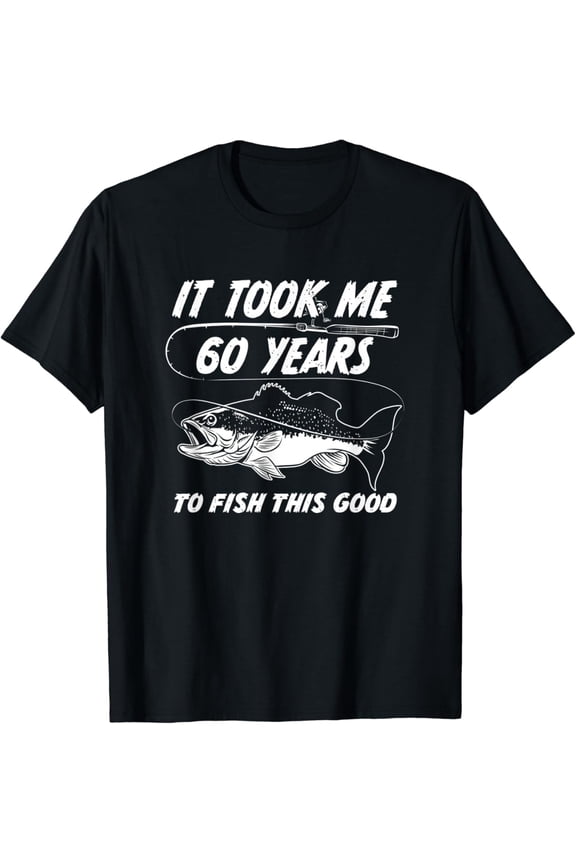 60 Year Old Birthday Fisherman Gifts 60Th Fishing Men T-Shirt