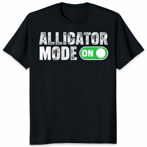Simple Fit Alligator Mode On Crocodile Lover Gift Swamp King Animal Unisex T-Shirt All Size S-5XL