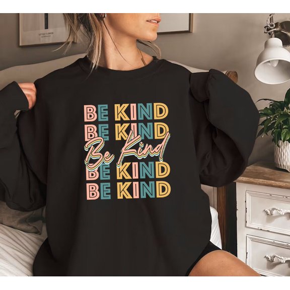 Simple Fit Always Be Kind Sweatshirt, Kindness Sweatshirt, Be Kind Sweatshirt, Inspirational Sweatshirt, Positive Sweatshirt, Motivational Sweatshirt Gift For Him/Her Sweatshirt