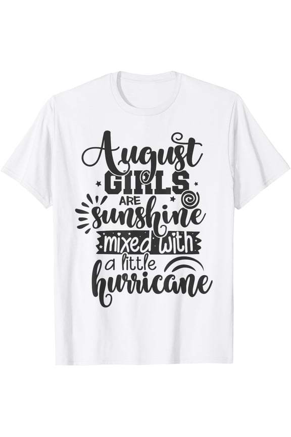 August Girls Are Sunshine Mixed Little Hurricane T-Shirt All Size S-5Xl
