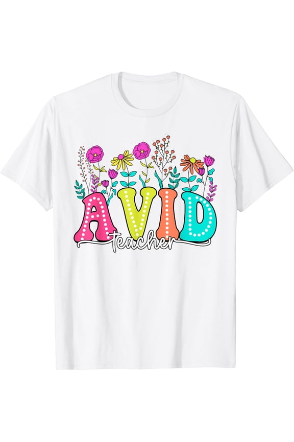 Avid Teacher Flower Floral First Day Back To School Teaching T-Shirt
