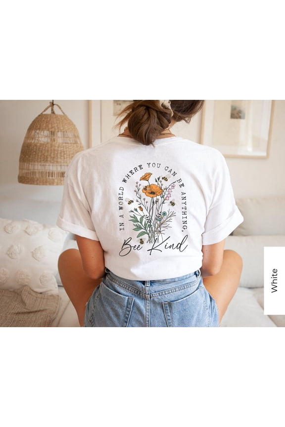 Bee Kind Shirt, Wildflowers T-Shirt, Women Floral Tee, Be Kind Back Print, Aesthetic Flower Shirt, Boho Botanical Print, Cute Bee Lover Gift