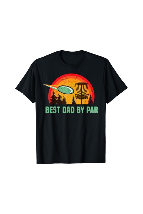 Best Dad By Par Disc Golf Golfing Golfer Gift Disk Frisbee T-Shirt All Size S-5Xl