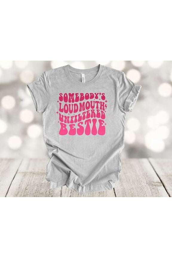 Best Friend Shirt, Somebody's Loud Mouth Unfiltered Best Friend, Soft Unisex, Plus Size All Size S-5XL