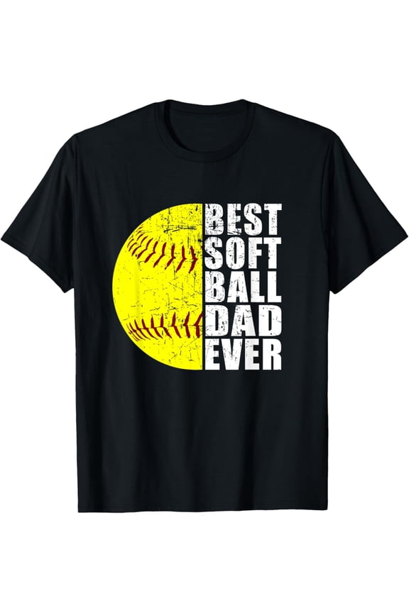 Best Softball Dad Ever - Father'S Day Softball Lover T-Shirt All Size S-5Xl