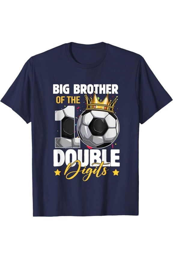 Big Brother Of The Double Digits Soccer 10 Years Old Bday T-Shirt All Size S-5Xl